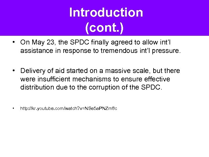 Introduction (cont. ) • On May 23, the SPDC finally agreed to allow int’l