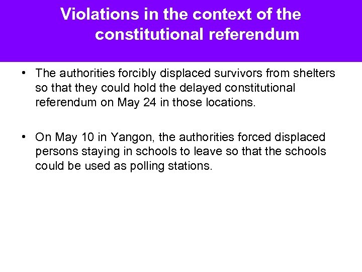Violations in the context of the constitutional referendum • The authorities forcibly displaced survivors