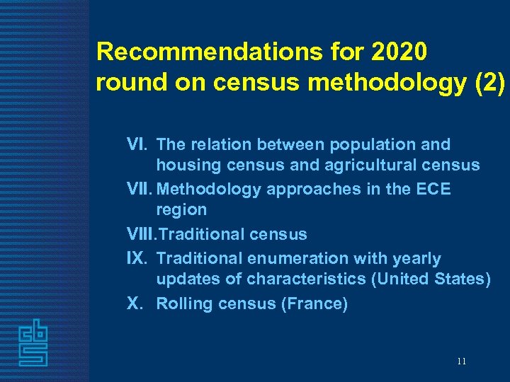 Recommendations for 2020 round on census methodology (2) VI. The relation between population and