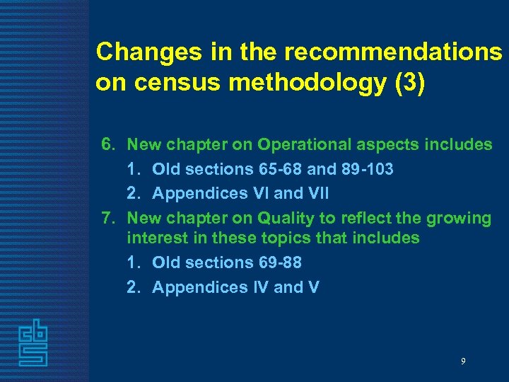Changes in the recommendations on census methodology (3) 6. New chapter on Operational aspects