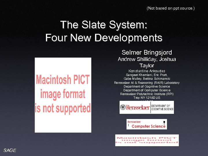(Not based on ppt source. ) The Slate System: Four New Developments Selmer Bringsjord