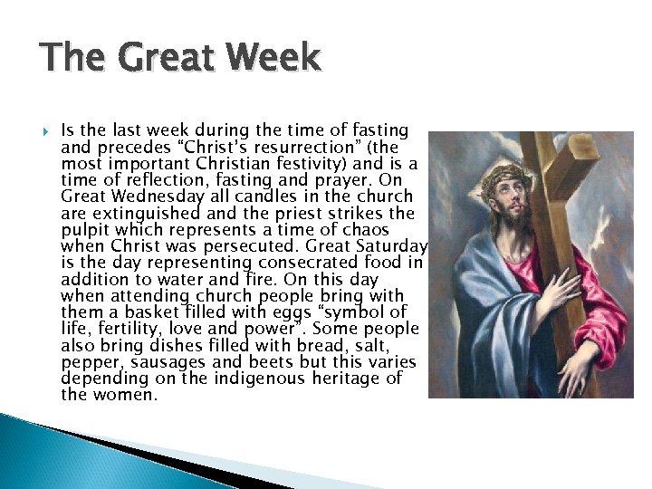 The Great Week Is the last week during the time of fasting and precedes