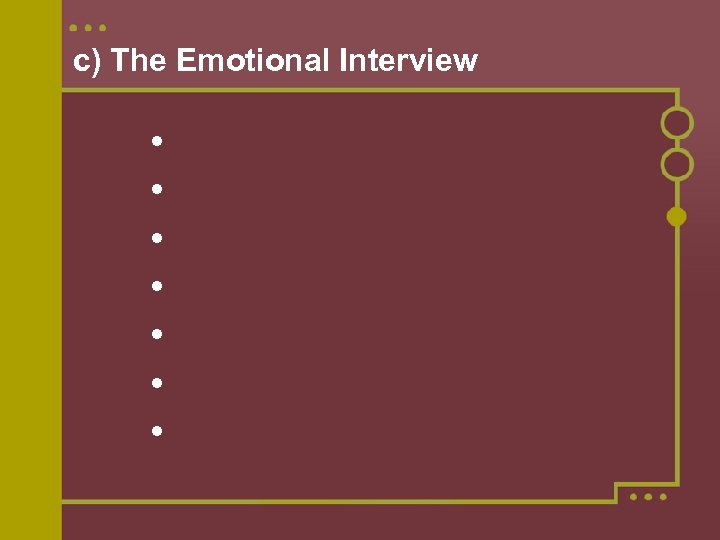 c) The Emotional Interview 