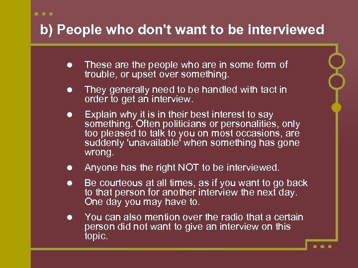 b) People who don't want to be interviewed These are the people who are