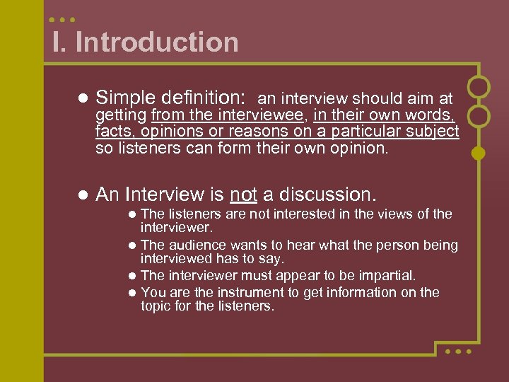 I. Introduction Simple definition: an interview should aim at An Interview is not a