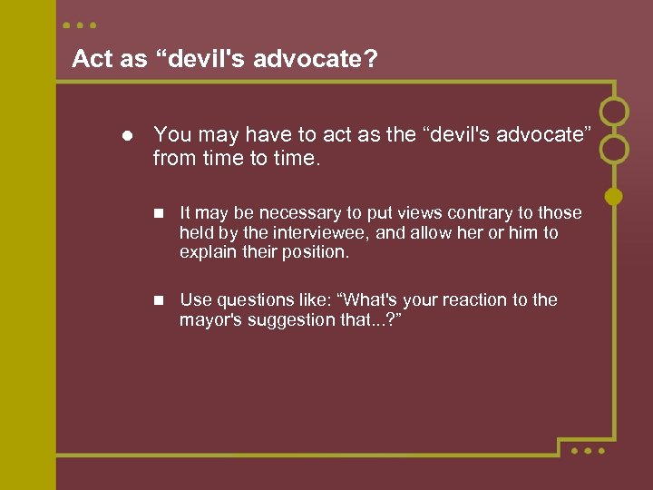 Act as “devil's advocate? You may have to act as the “devil's advocate” from