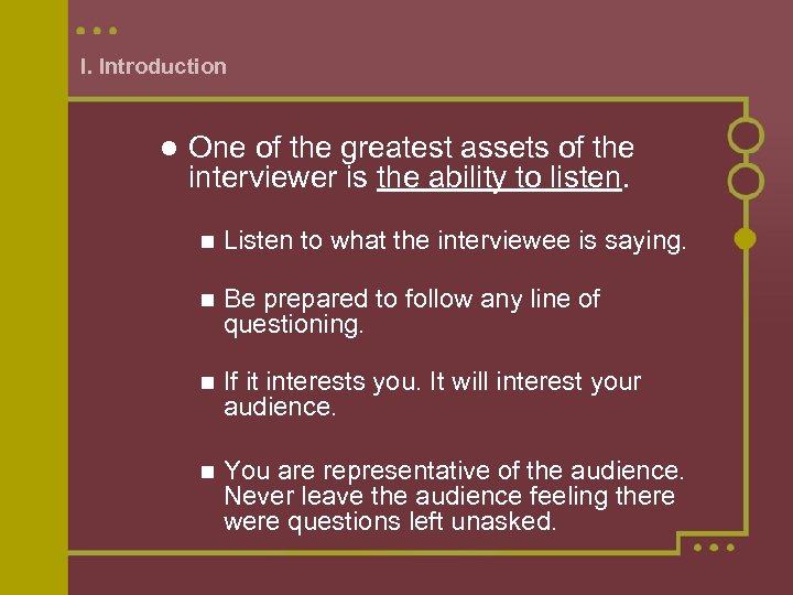 I. Introduction One of the greatest assets of the interviewer is the ability to