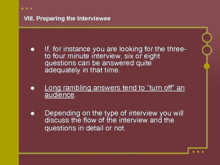 VIII. Preparing the Interviewee If, for instance you are looking for the threeto four