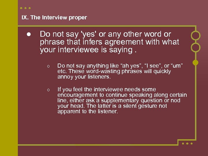 IX. The Interview proper Do not say 'yes' or any other word or phrase