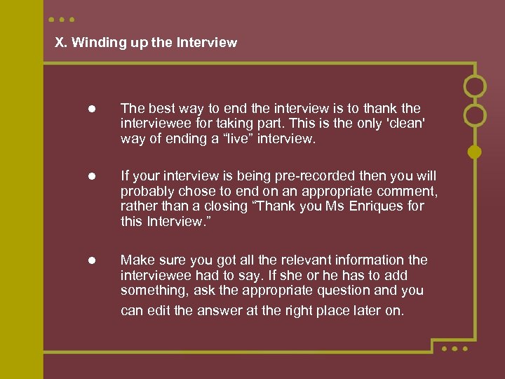 X. Winding up the Interview The best way to end the interview is to