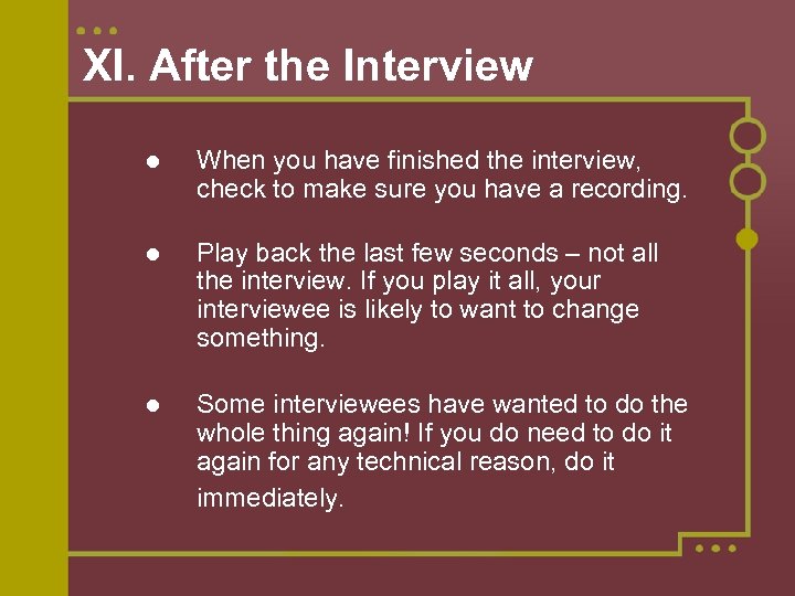 XI. After the Interview When you have finished the interview, check to make sure