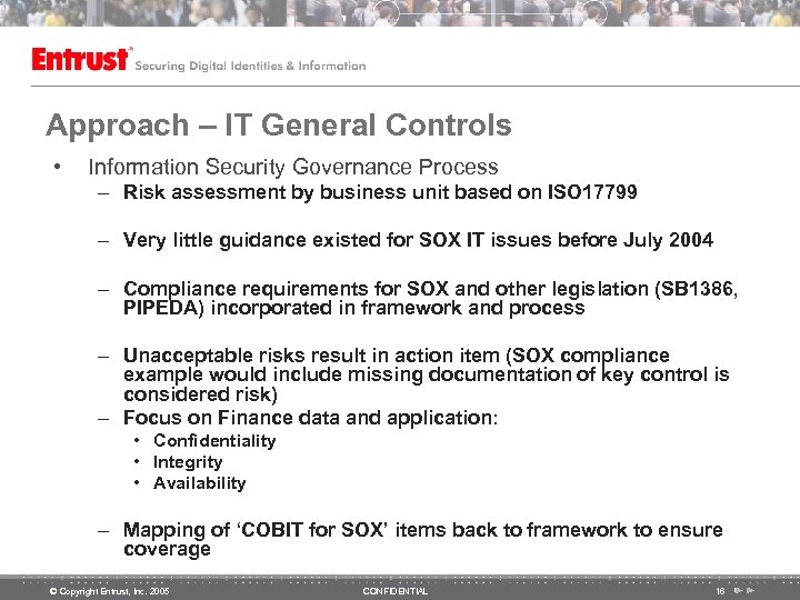Approach – IT General Controls • Information Security Governance Process – Risk assessment by
