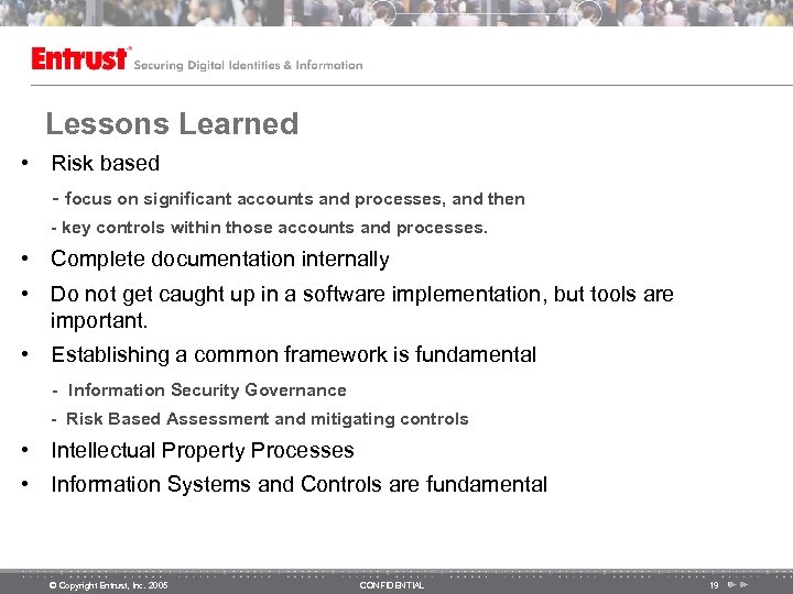 Lessons Learned • Risk based - focus on significant accounts and processes, and then