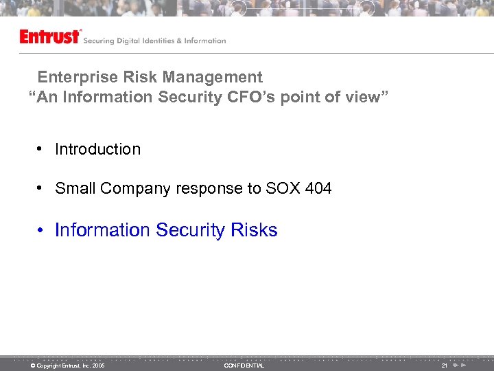 Enterprise Risk Management “An Information Security CFO’s point of view” • Introduction • Small