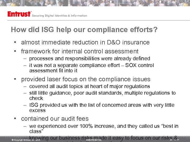 How did ISG help our compliance efforts? • almost immediate reduction in D&O insurance