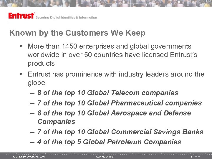 Known by the Customers We Keep • More than 1450 enterprises and global governments