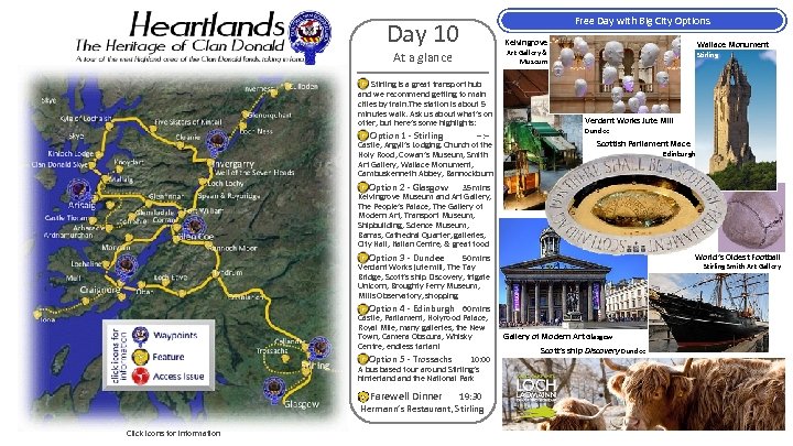 Day 10 At a glance Stirling is a great transport hub and we recommend