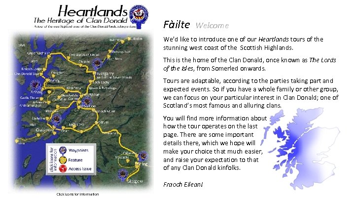 Fàilte Welcome We’d like to introduce one of our Heartlands tours of the stunning