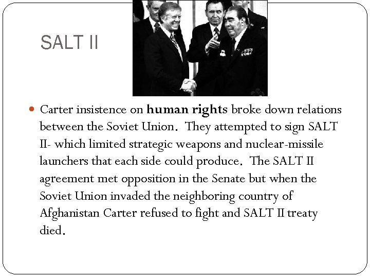SALT II Carter insistence on human rights broke down relations between the Soviet Union.
