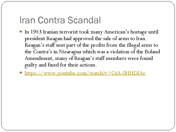 Iran Contra Scandal In 1983 Iranian terrorist took many American’s hostage until president Reagan