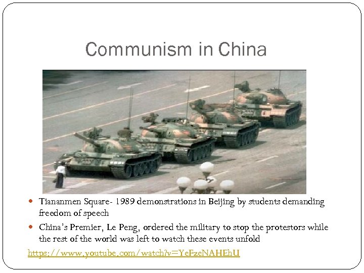 Communism in China Tiananmen Square- 1989 demonstrations in Beijing by students demanding freedom of