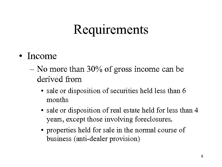 Requirements • Income – No more than 30% of gross income can be derived