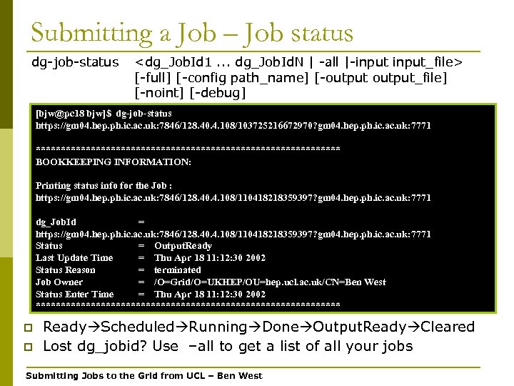 Submitting a Job – Job status dg-job-status <dg_Job. Id 1. . . dg_Job. Id.