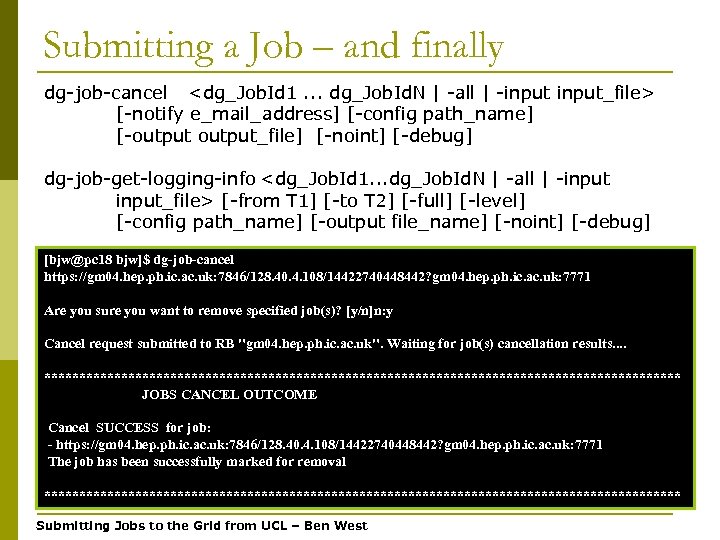 Submitting a Job – and finally dg-job-cancel <dg_Job. Id 1. . . dg_Job. Id.