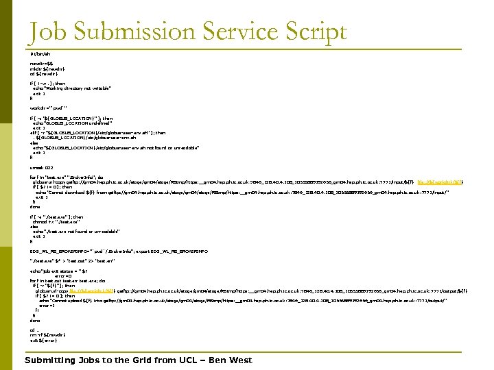 Job Submission Service Script #!/bin/sh newdir=$$ mkdir ${newdir} cd ${newdir} if [ ! -w.