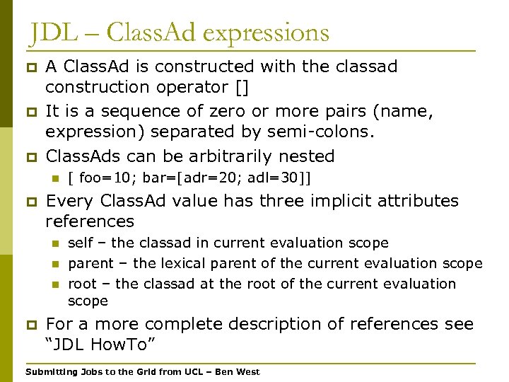 JDL – Class. Ad expressions p p p A Class. Ad is constructed with