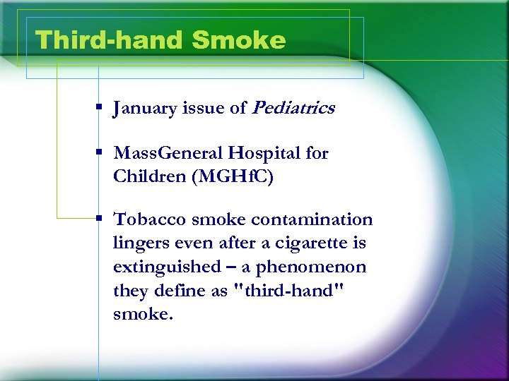 Third-hand Smoke § January issue of Pediatrics § Mass. General Hospital for Children (MGHf.