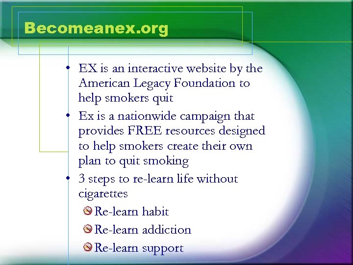 Becomeanex. org • EX is an interactive website by the American Legacy Foundation to