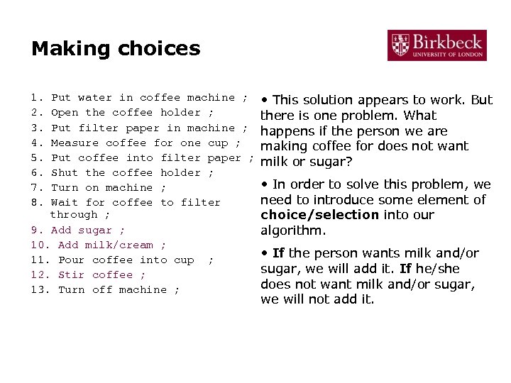 Making choices 1. 2. 3. 4. 5. 6. 7. 8. Put water in coffee