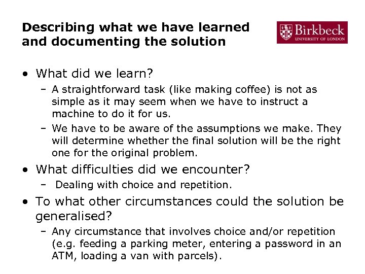 Describing what we have learned and documenting the solution • What did we learn?