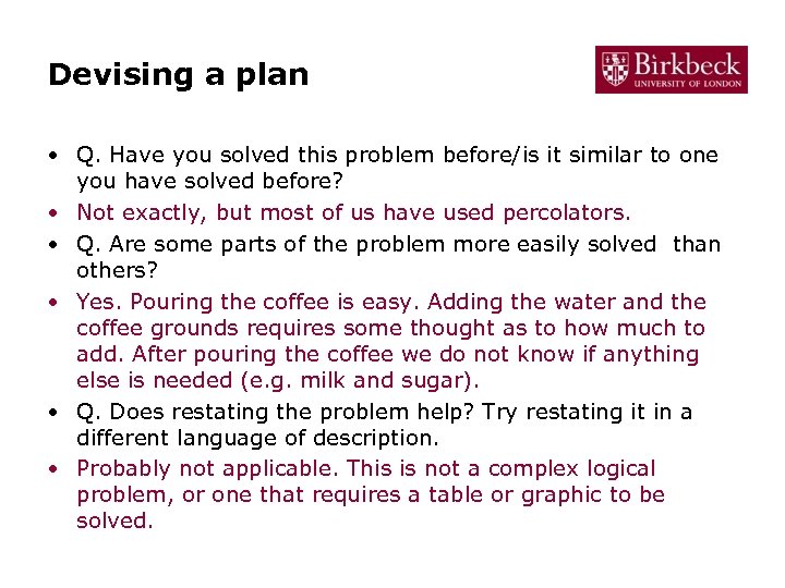 Devising a plan • Q. Have you solved this problem before/is it similar to