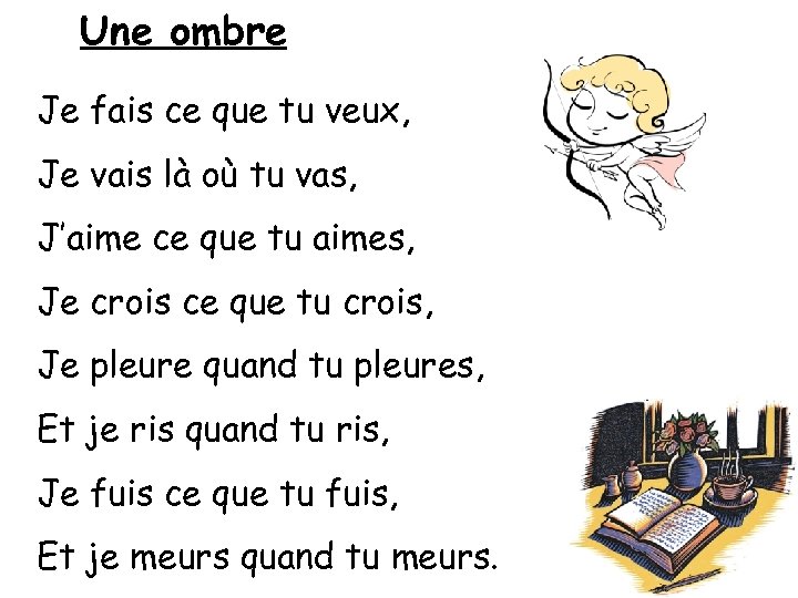 Une ombre Je fais ce que tu veux, Je vais là où tu vas,