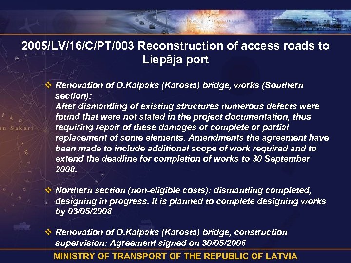 2005/LV/16/C/PT/003 Reconstruction of access roads to Liepāja port v Renovation of O. Kalpaks (Karosta)