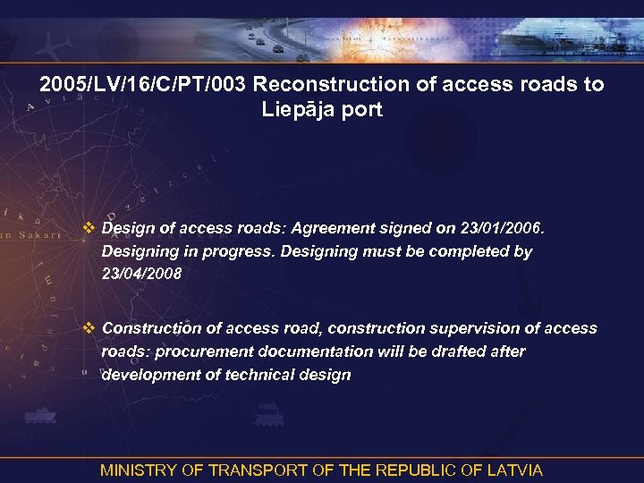 2005/LV/16/C/PT/003 Reconstruction of access roads to Liepāja port v Design of access roads: Agreement