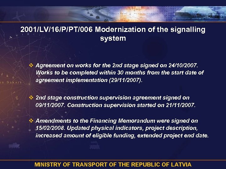 2001/LV/16/P/PT/006 Modernization of the signalling system v Agreement on works for the 2 nd