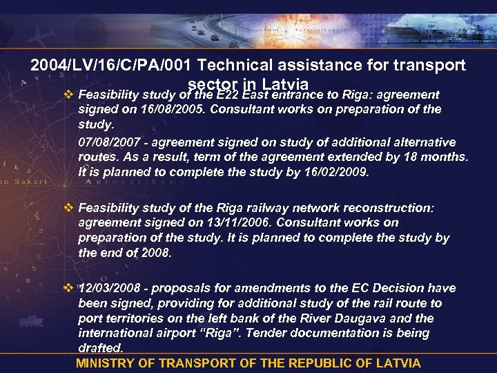 2004/LV/16/C/PA/001 Technical assistance for transport sector in Latvia v Feasibility study of the E