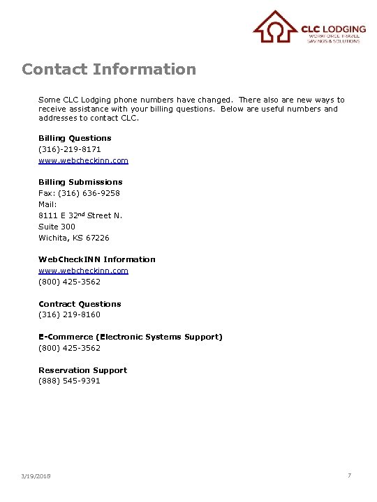 Contact Information Some CLC Lodging phone numbers have changed. There also are new ways