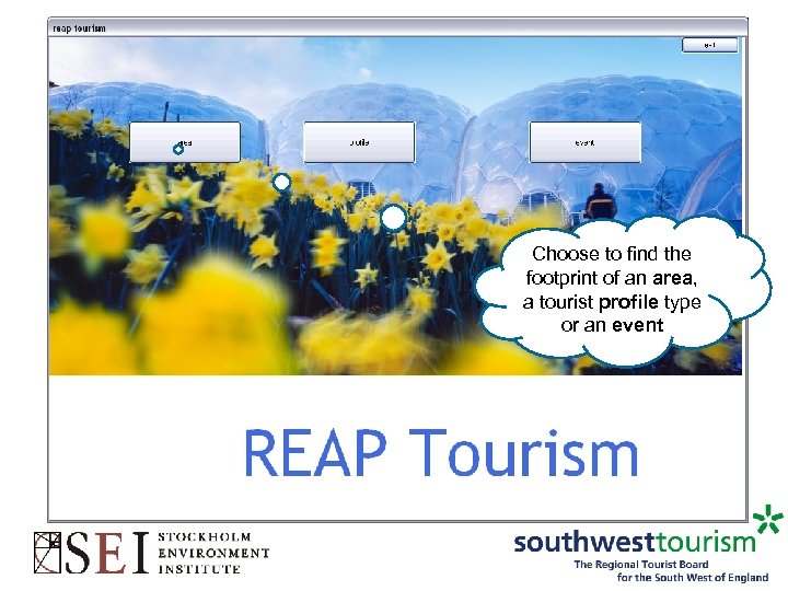 Choose to find the footprint of an area, a tourist profile type or an