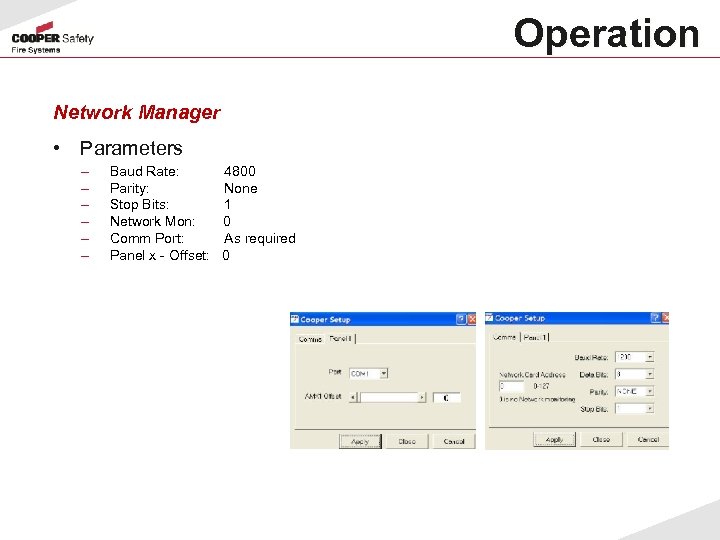 Operation Network Manager • Parameters – – – Baud Rate: 4800 Parity: None Stop