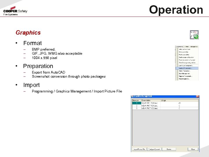 Operation Graphics • Format – – – BMP preferred, GIF, JPG, WMG also acceptable