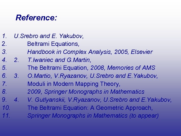 Reference: 1. 2. 3. 4. 5. 6. 7. 8. 9. 10. 11. U. Srebro