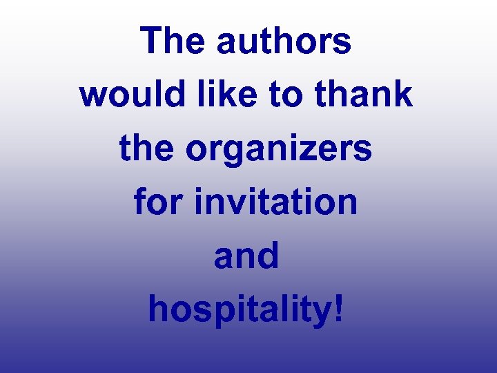 The authors would like to thank the organizers for invitation and hospitality! 