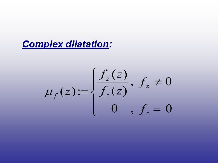 Complex dilatation: 