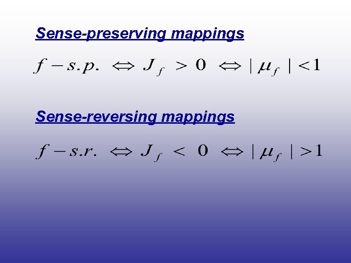 Sense-preserving mappings Sense-reversing mappings 