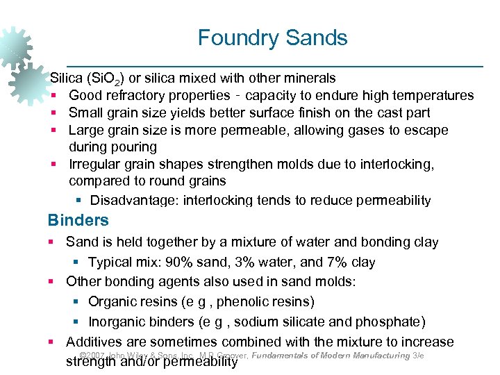 Foundry Sands Silica (Si. O 2) or silica mixed with other minerals § Good