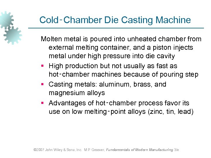 Cold‑Chamber Die Casting Machine Molten metal is poured into unheated chamber from external melting